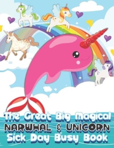 Cover for Pink Crayon Coloring · The Great Big Magical Narwhal and Unicorn Sick Day Busy Book (Paperback Bog) (2019)
