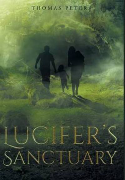 Cover for Peters, Thomas (Medical University of Lubeck Institute of Chemistry 23538 Lubeck Germany) · Lucifer's Sanctuary (Hardcover Book) (2016)