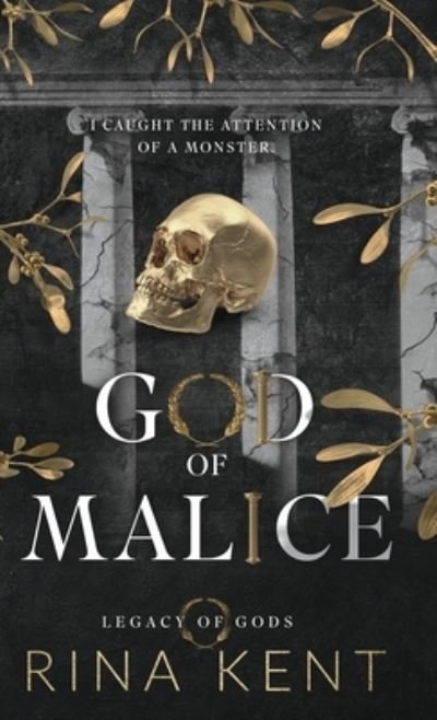 God of Malice: Special Edition Print - Legacy of Gods Special Edition - Rina Kent - Books - Blackthorn Books - 9781685450991 - July 14, 2022