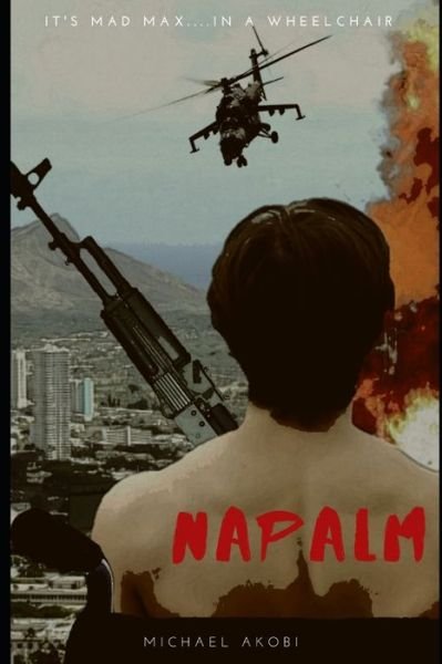 Napalm - Michael Akobi - Bøger - Independently Published - 9781700175991 - 16. oktober 2019