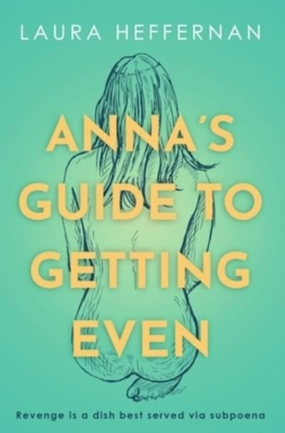 Cover for Laura Heffernan · Anna's Guide to Getting Even (Pocketbok) (2020)