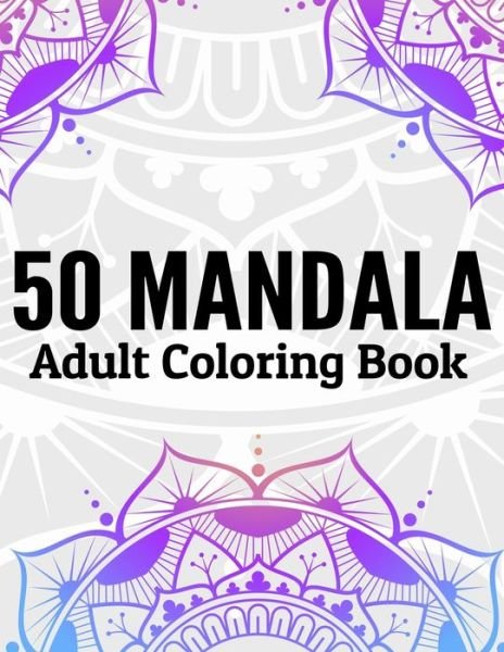 Cover for Gift Aero · 50 Mandala Adult Coloring Book (Paperback Bog) (2019)
