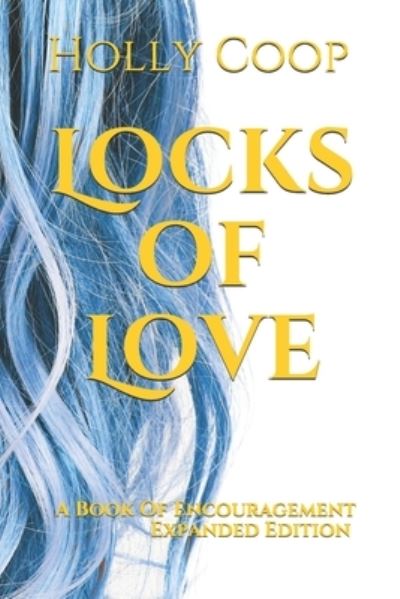 Cover for Holly Coop · Locks of Love : A Book of Encouragement and Inspiration (Paperback Book) (2019)