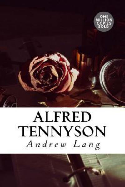 Alfred Tennyson - Andrew Lang - Books - Createspace Independent Publishing Platf - 9781717498991 - May 2, 2018