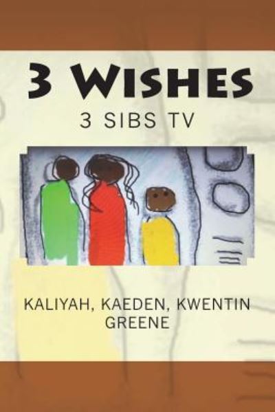 Cover for Kaliyah - Kaeden - Kwentin Greene · 3 Wishes (Paperback Book) (2018)