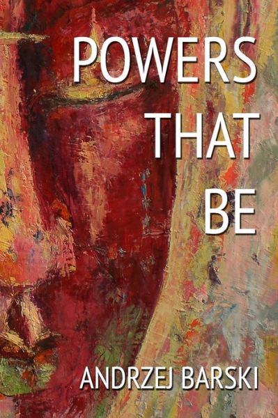 Cover for Andrzej Barski · Powers That Be (Paperback Book) (2018)