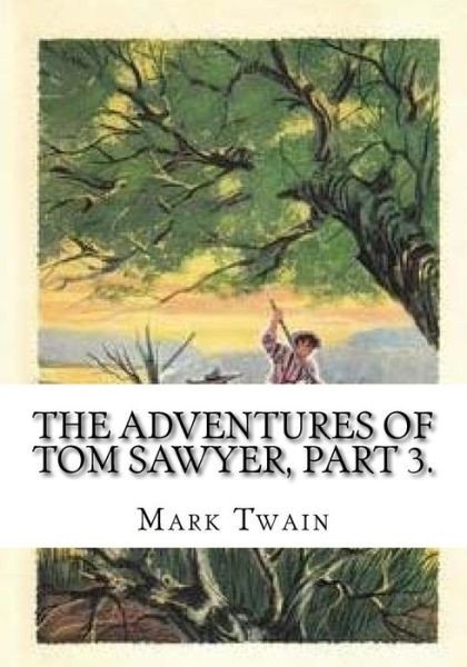 Cover for Mark Twain · The Adventures of Tom Sawyer, Part 3. (Pocketbok) (2018)