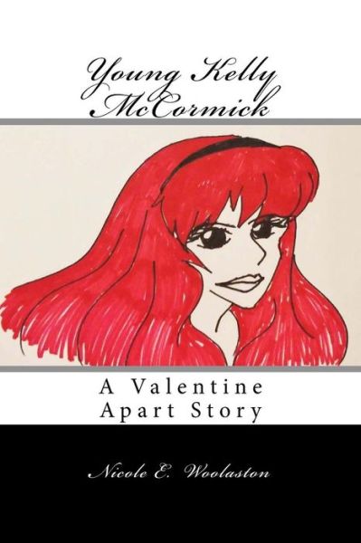 Young Kelly McCormick - Nicole E Woolaston - Książki - Createspace Independent Publishing Platf - 9781725967991 - 20 sierpnia 2018