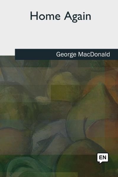 Cover for George MacDonald · Home Again (Paperback Bog) (2018)