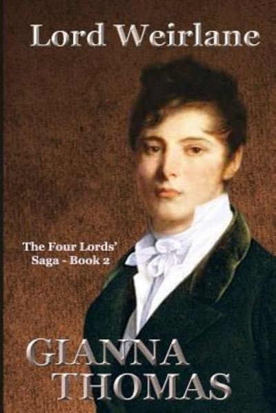 Lord Weirlane (the Four Lords' Saga Book 2) - Gianna Thomas - Bøker - Independently Published - 9781731555991 - 20. november 2018