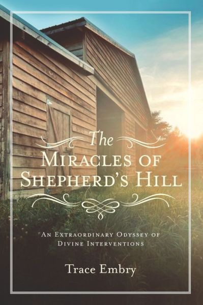 The Miracles of Shepherd's Hill - Embry Trace Embry - Bøger - Amazon Digital Services LLC - KDP Print - 9781733267991 - 22. november 2021