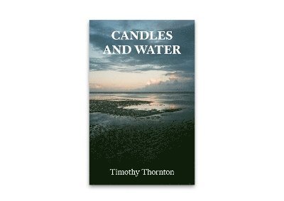 Cover for Timothy Thornton · Candles and Water (Paperback Book) (2024)