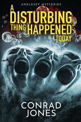 Cover for Conrad Jones · A DISTURBING THING HAPPENED tODAY (Paperback Book) (2022)