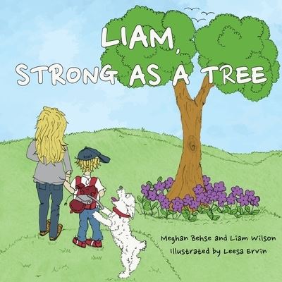 Cover for Meghan Behse · Liam, Strong as a Tree (Paperback Book) (2020)