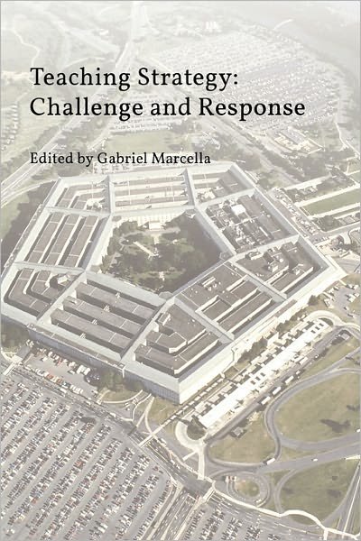 Cover for Strategic Studies Institute · Teaching Strategy: Challenge and Response (Taschenbuch) (2010)