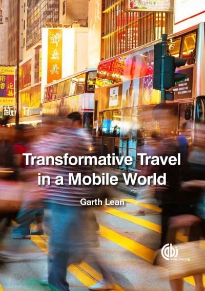 Cover for Lean, Garth (Western Sydney University, Australia) · Transformative Travel in a Mobile World (Innbunden bok) (2015)