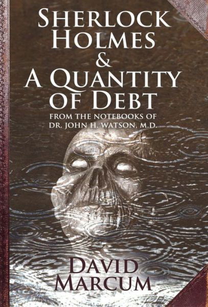 Cover for David Marcum · Sherlock Holmes and a Quantity of Debt (Hardcover Book) (2013)
