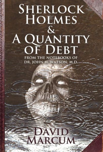 Sherlock Holmes and a Quantity of Debt - David Marcum - Books - MX Publishing - 9781780924991 - October 19, 2013