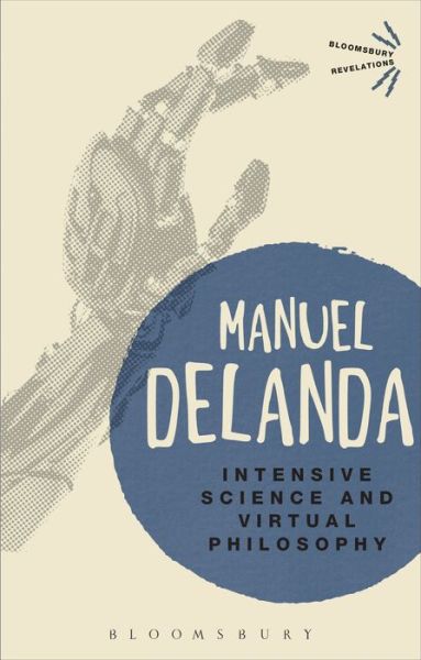 Cover for Manuel DeLanda · Intensive Science and Virtual Philosophy (Paperback Book) (2013)