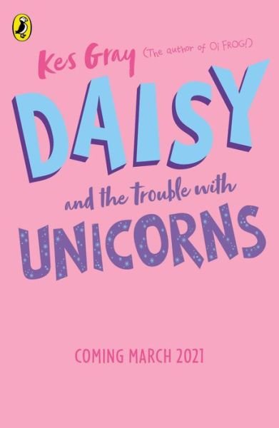 Cover for Kes Gray · Daisy and the Trouble With Unicorns - A Daisy Story (Pocketbok) (2021)