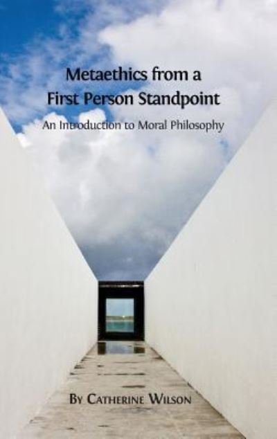 Cover for Catherine Wilson · Metaethics from a First Person Standpoint (Innbunden bok) (2016)