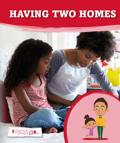 Having Two Homes - A Focus On... - Holly Duhig - Books - BookLife Publishing - 9781786373991 - November 15, 2018