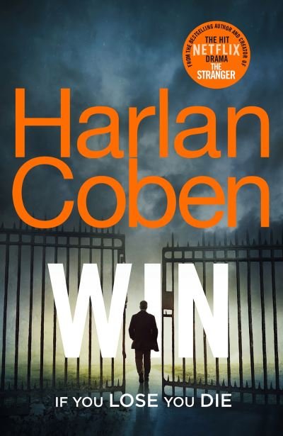 Win: From the #1 bestselling creator of the hit Netflix series Fool Me Once - Harlan Coben - Livros - Cornerstone - 9781787462991 - 5 de agosto de 2021
