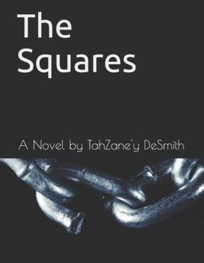 Cover for Tahzane'y Desmith · The Squares (Paperback Book) (2019)