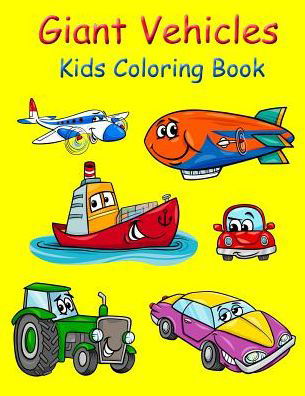Cover for Rebecca Jones · Giant Vehicles Kids Coloring Book (Pocketbok) (2019)