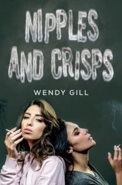 Cover for Wendy Gill · Nipples And Crisps (Paperback Book) (2023)