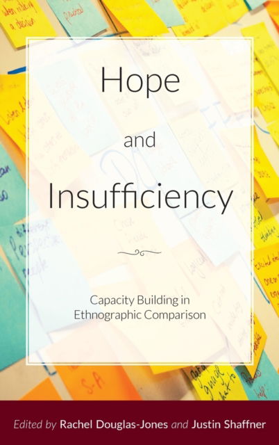 Cover for Rachel Douglas-Jones · Hope and Insufficiency: Capacity Building in Ethnographic Comparison (Hardcover Book) (2021)