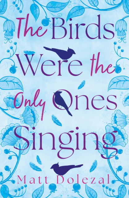 Cover for Matt Dolezal · The Birds Were the Only Ones Singing (Paperback Book) (2024)