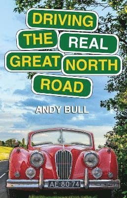 Cover for Andy Bull · Driving the Real Great North Road (Paperback Book) (2022)