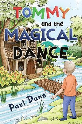 Tommy and the Magical Dance - Paul Dann - Bücher - Pegasus Elliot Mackenzie Publishers - 9781838757991 - 30. Mai 2024