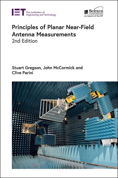 Principles of Planar Near-Field Antenna Measurements - Electromagnetic Waves - Gregson, Stuart (Director of Operations & Research, Next Phase Measurements, USA) - Bøger - Institution of Engineering and Technolog - 9781839536991 - 1. august 2023