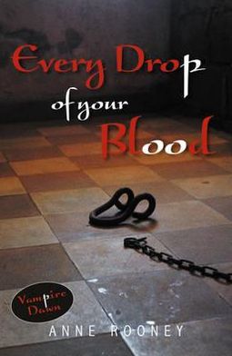 Cover for Rooney Anne · Every Drop of Your Blood - Vampire Dawn (Paperback Book) (2019)