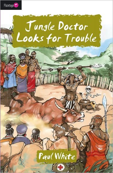 Cover for Paul White · Jungle Doctor Looks for Trouble - Flamingo Fiction 9-13s (Paperback Book) (2009)