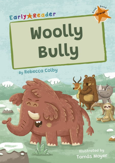 Cover for Rebecca Colby · Woolly Bully: (Orange Early Reader) - Maverick Early Readers (Paperback Book) (2022)