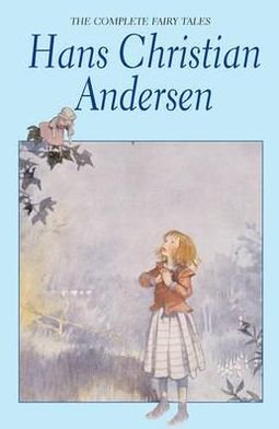 The Complete Fairy Tales - Special Editions - Hans Christian Andersen - Books - Wordsworth Editions Ltd - 9781853268991 - October 5, 1997