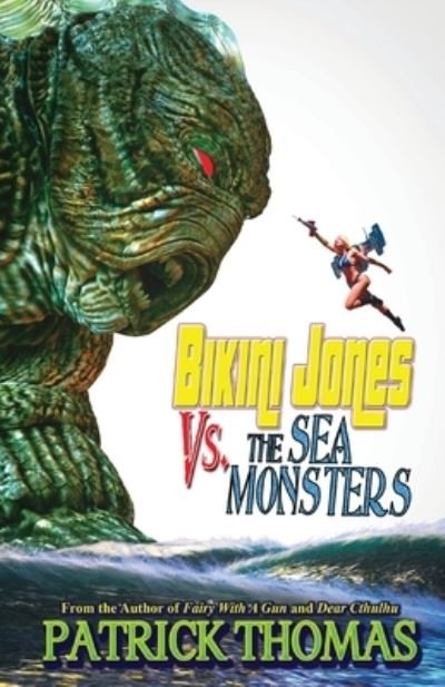 Cover for Patrick Thomas · Bikini Jones Vs. The Sea Monsters (Paperback Book) (2022)