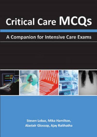 Cover for Steven Lobaz · Critical Care MCQs: A Companion for Intensive Care Exams (Paperback Book) [New edition] (2014)