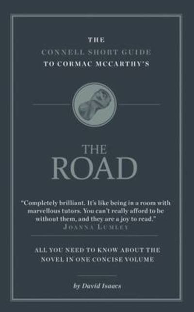 Cover for David Isaacs · The Connell Short Guide To Cormac McCarthy's The Road - The Connell Guide To (Pocketbok) (2016)