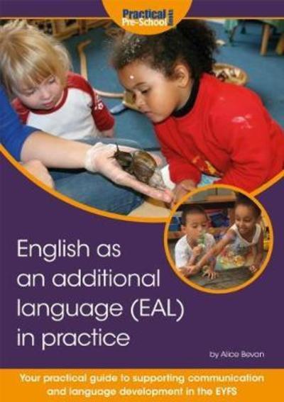 Cover for Alice Bevan · English as an additional language (EAL) in practice: Supporting the language and communication skills of EAL learners in the early years (Paperback Book) (2018)