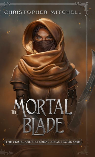 Cover for Christopher Mitchell · The Mortal Blade - The Magelands Eternal Siege (Inbunden Bok) (2021)