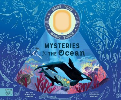 Cover for Camilla De La Bedoyere · Mysteries of the Ocean: Includes Magic Torch Which Illuminates More Than 50 Marine Animals - Shine Your Magic Torch (Hardcover Book) (2023)