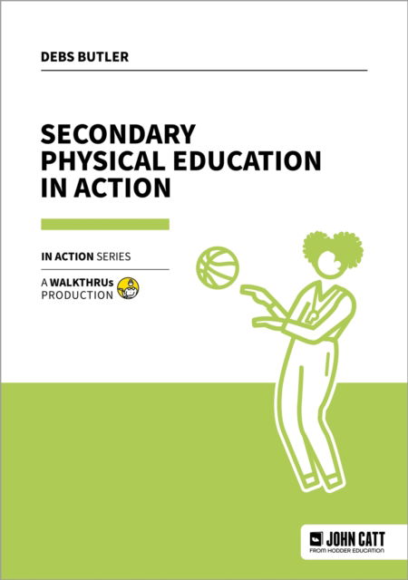 Debs Butler · Secondary Physical Education in Action (Paperback Book) (2024)