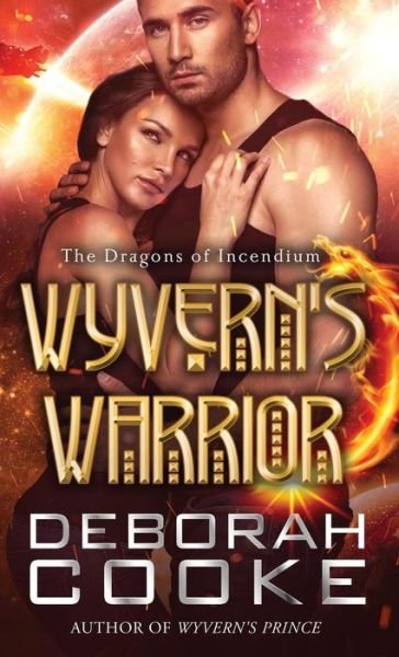 Cover for Deborah Cooke · Wyvern's Warrior (The Dragons of Incendium) (Volume 3) (Buch) (2018)