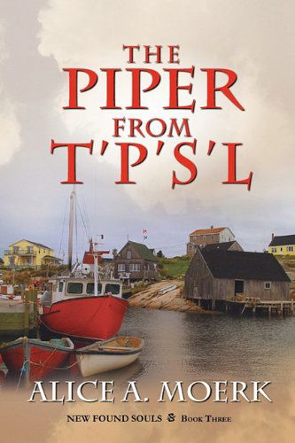 Cover for Alice A. Moerk · New Found Souls Book Three: the Piper from T'p's'l (Paperback Book) (2010)