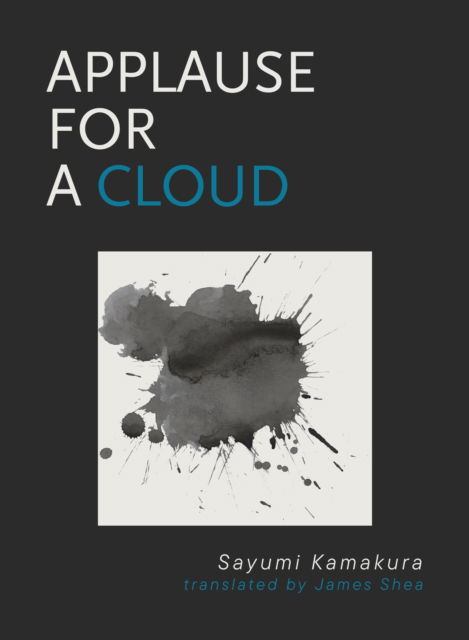 Cover for Sayumi Kamakura · Applause for a Cloud (Paperback Book) (2025)