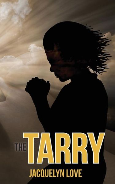 Jacquelyn Love · The Tarry (Paperback Book) (2018)